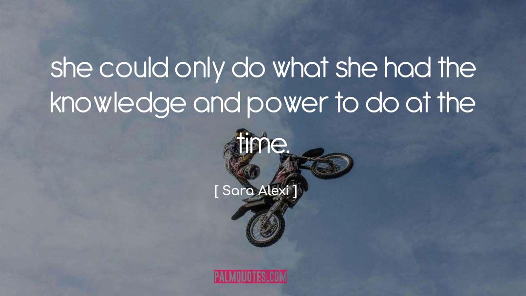 Sara Alexi Quotes: she could only do what