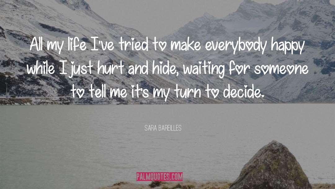 Sara Bareilles Quotes: All my life I've tried