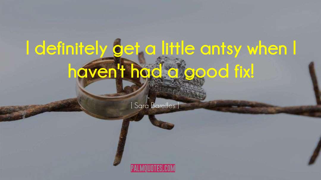 Sara Bareilles Quotes: I definitely get a little