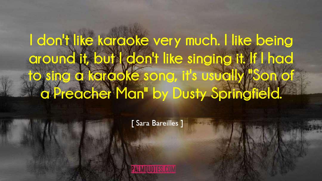 Sara Bareilles Quotes: I don't like karaoke very
