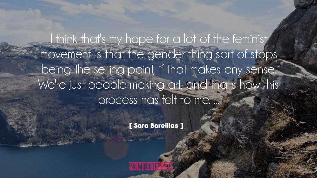 Sara Bareilles Quotes: I think that's my hope