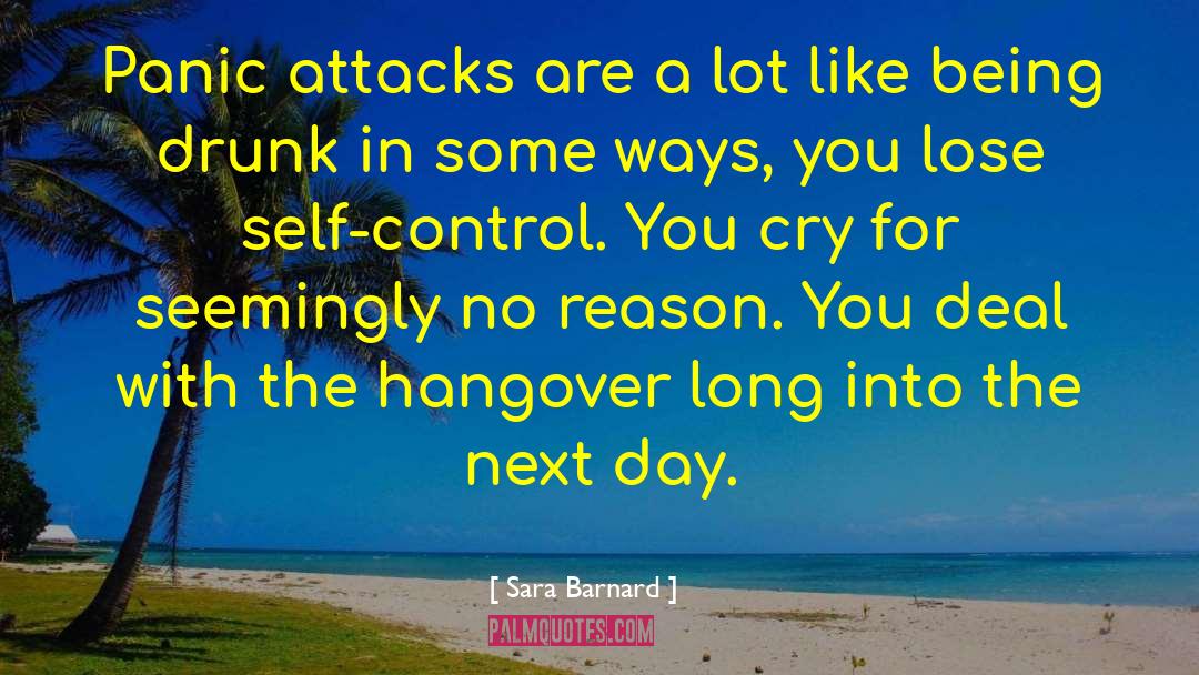 Sara  Barnard Quotes: Panic attacks are a lot