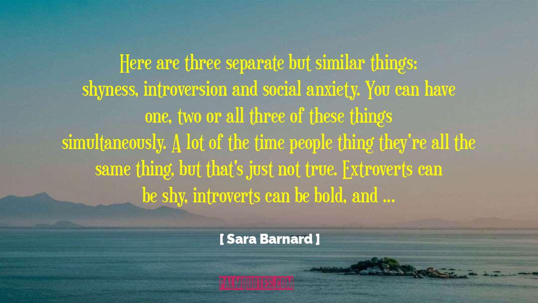 Sara  Barnard Quotes: Here are three separate but
