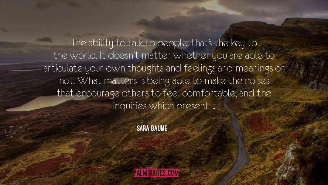 Sara Baume Quotes: The ability to talk to