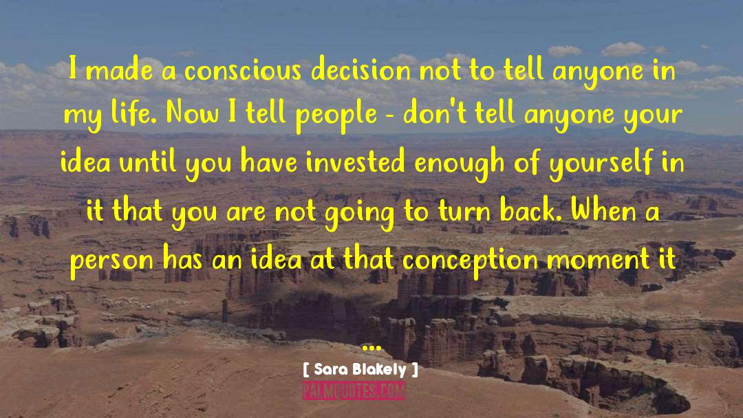 Sara Blakely Quotes: I made a conscious decision