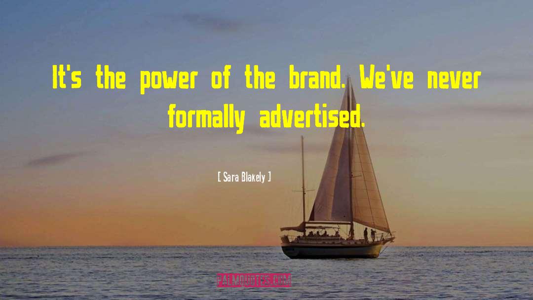 Sara Blakely Quotes: It's the power of the
