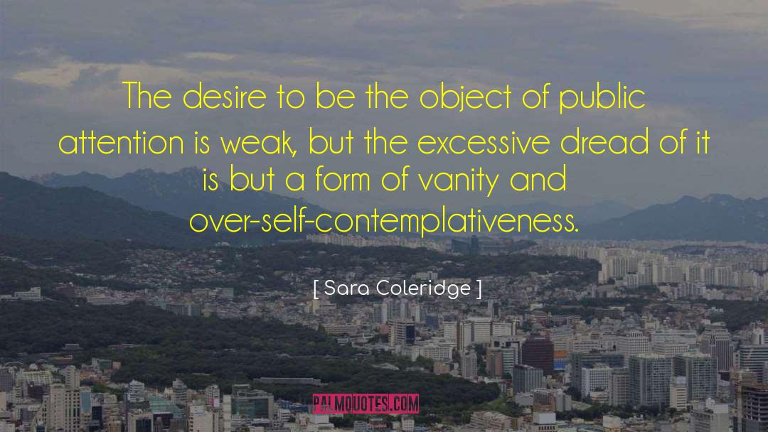 Sara Coleridge Quotes: The desire to be the