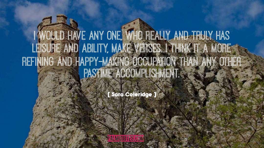 Sara Coleridge Quotes: I would have any one,