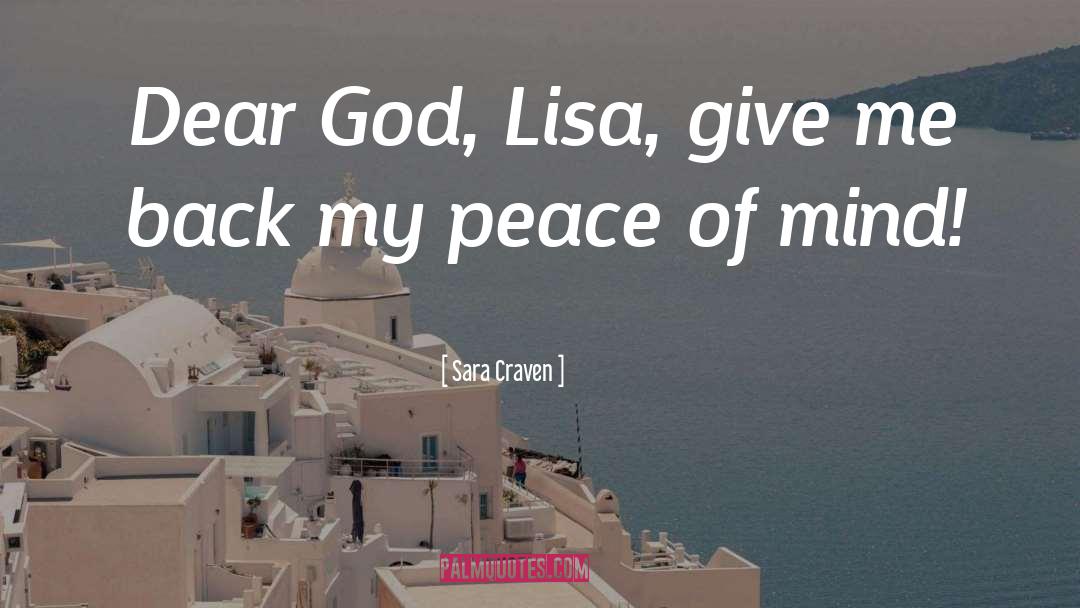 Sara Craven Quotes: Dear God, Lisa, give me