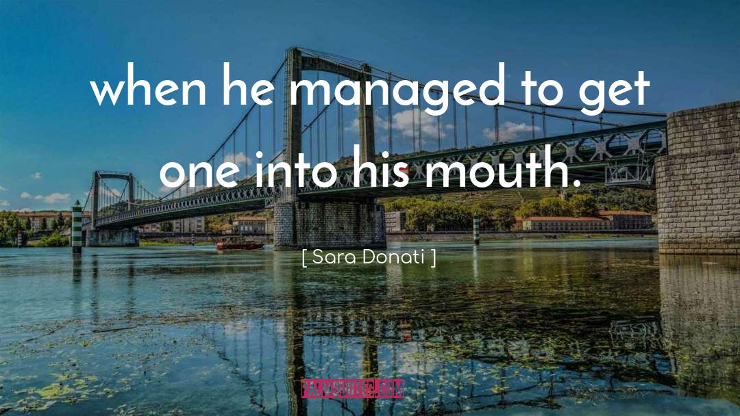 Sara Donati Quotes: when he managed to get