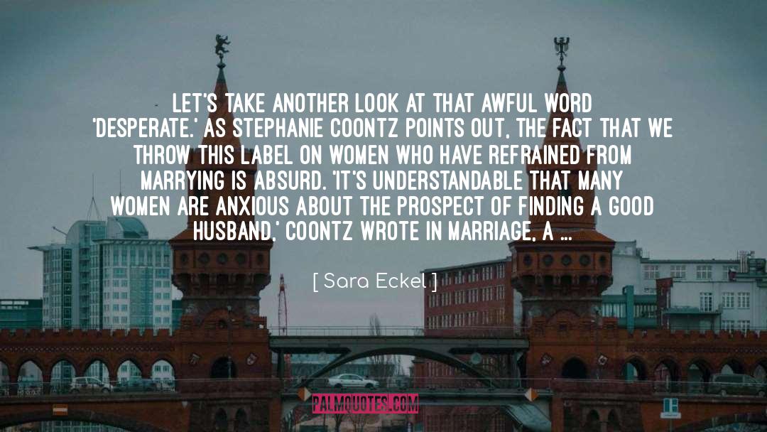 Sara Eckel Quotes: Let's take another look at