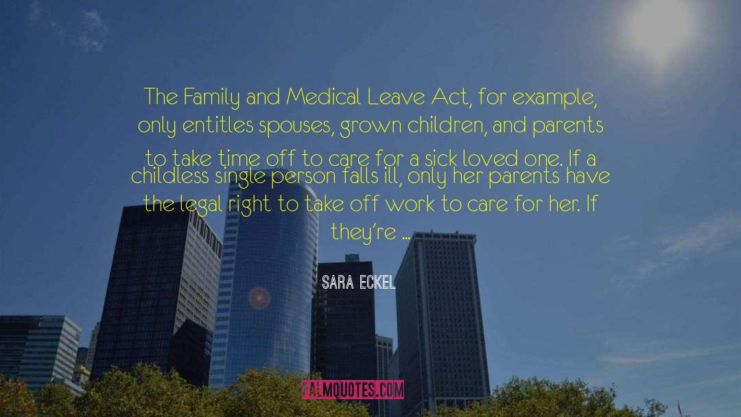 Sara Eckel Quotes: The Family and Medical Leave