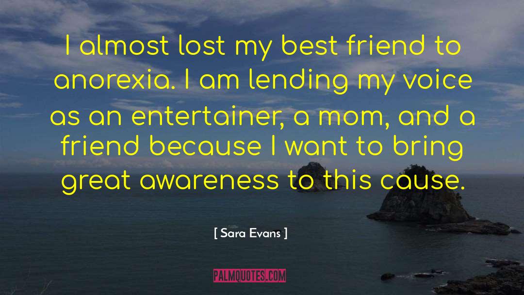 Sara Evans Quotes: I almost lost my best