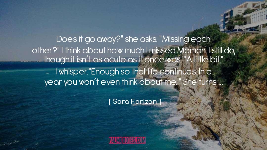 Sara Farizan Quotes: Does it go away?