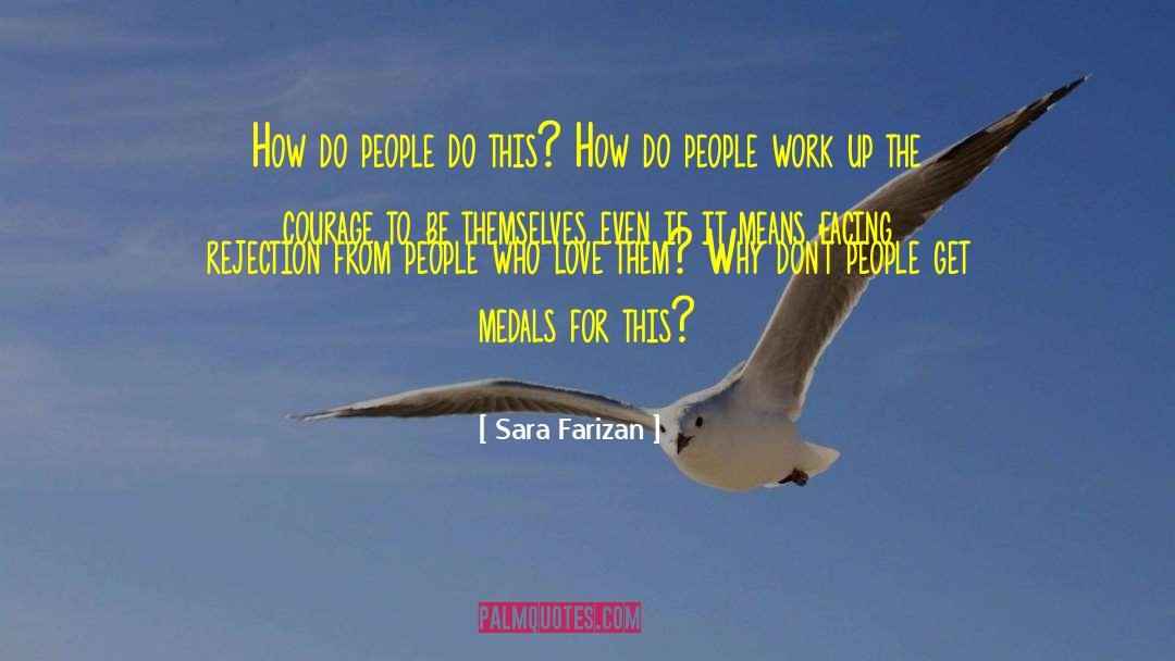 Sara Farizan Quotes: How do people do this?