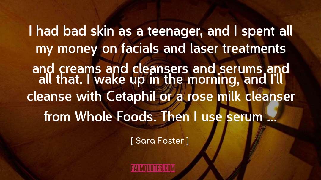 Sara Foster Quotes: I had bad skin as