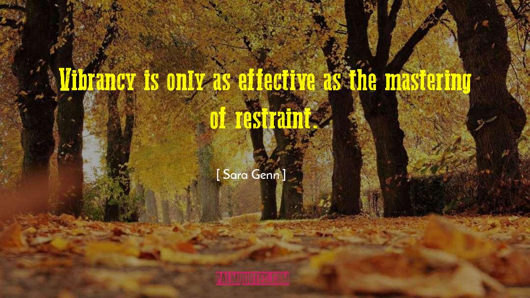 Sara Genn Quotes: Vibrancy is only as effective