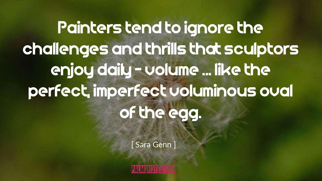 Sara Genn Quotes: Painters tend to ignore the