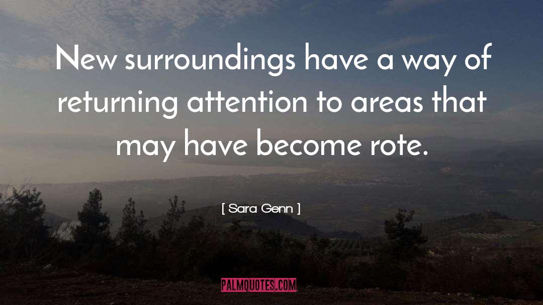 Sara Genn Quotes: New surroundings have a way