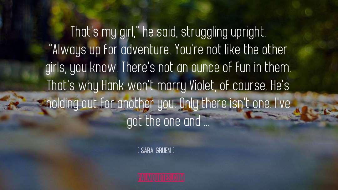 Sara Gruen Quotes: That's my girl,
