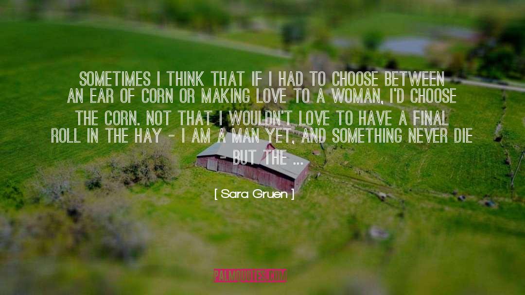 Sara Gruen Quotes: Sometimes I think that if