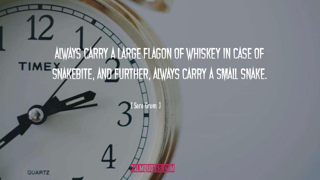 Sara Gruen Quotes: Always carry a large flagon