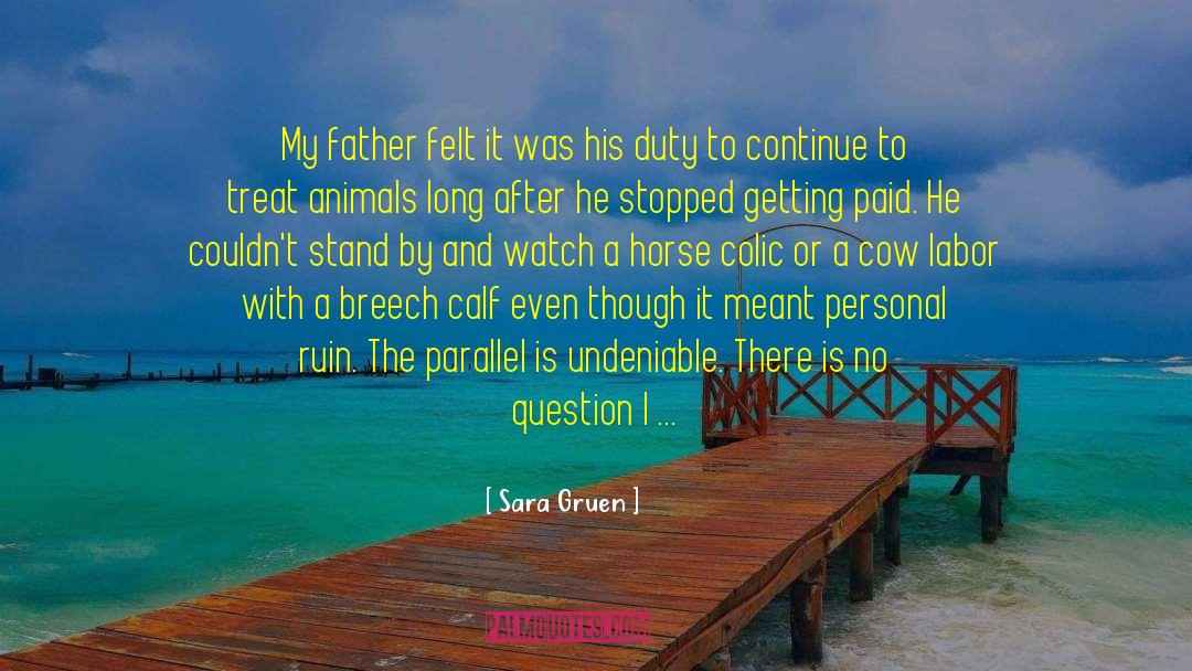 Sara Gruen Quotes: My father felt it was