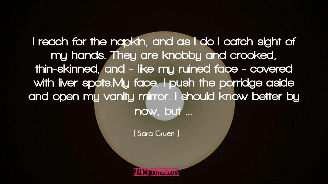 Sara Gruen Quotes: I reach for the napkin,