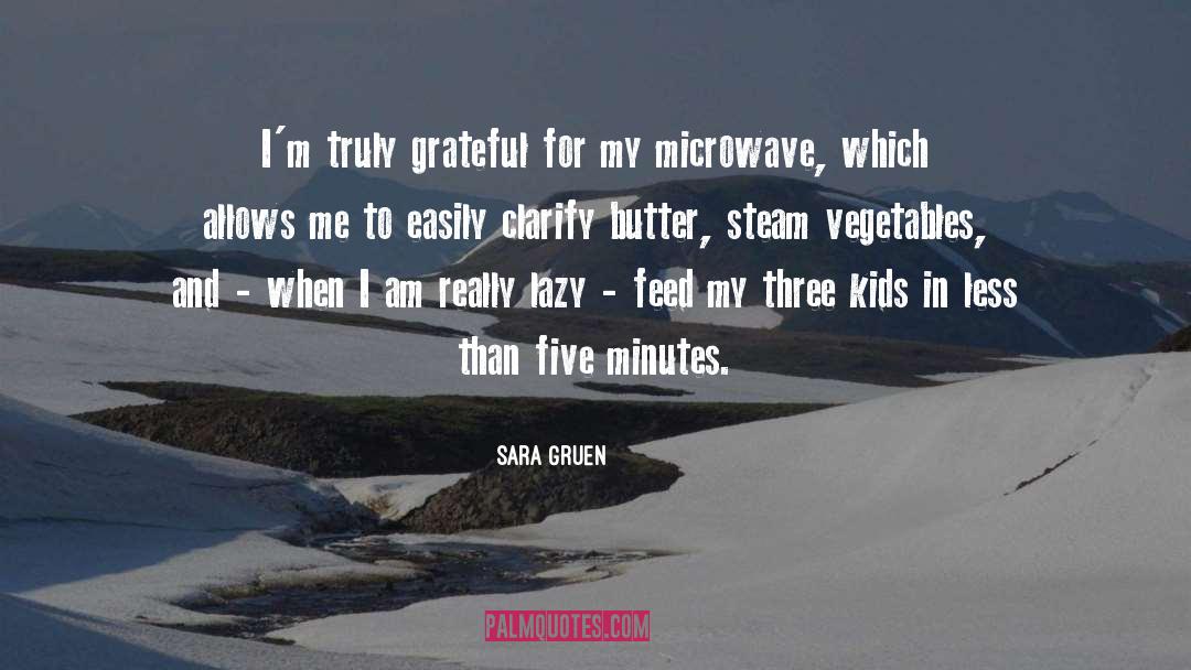 Sara Gruen Quotes: I'm truly grateful for my