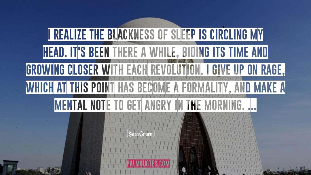 Sara Gruen Quotes: I realize the blackness of