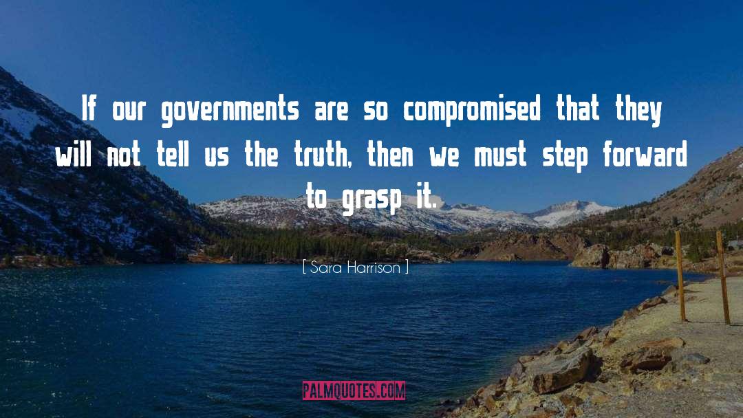 Sara Harrison Quotes: If our governments are so