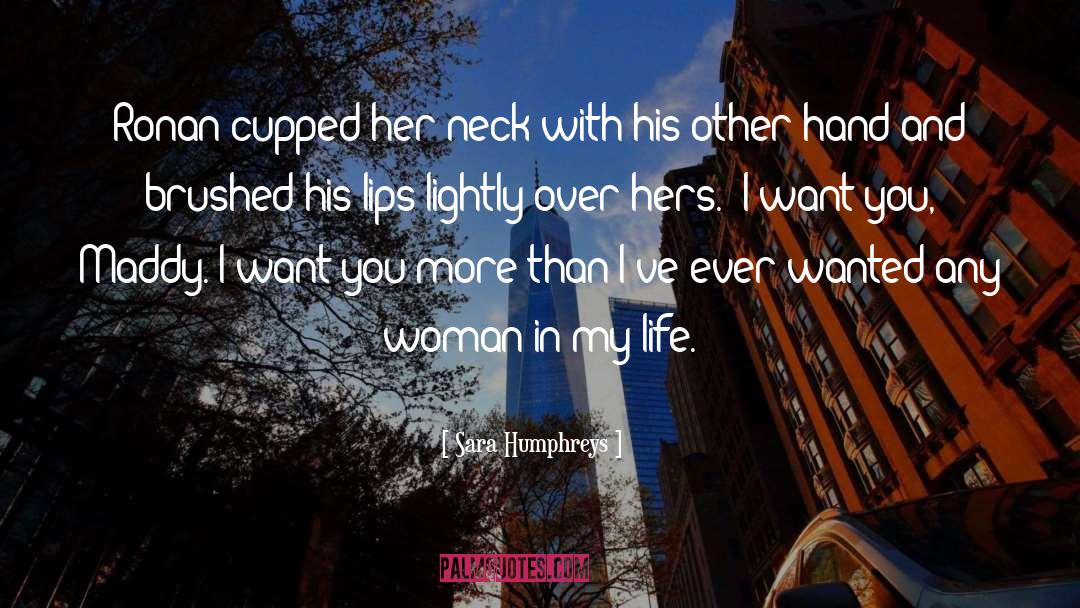 Sara Humphreys Quotes: Ronan cupped her neck with