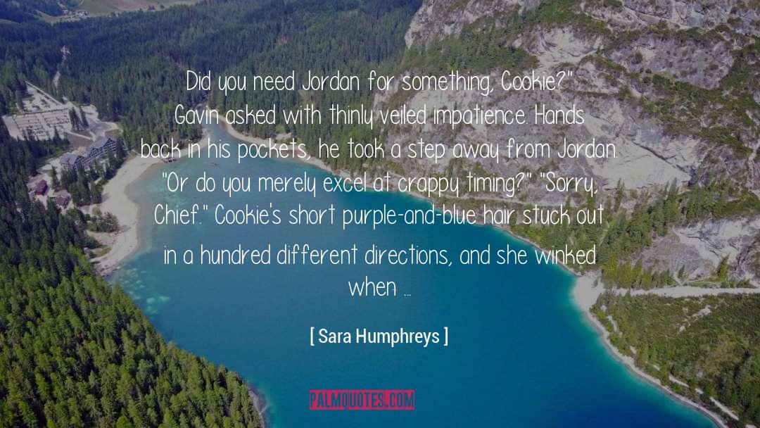 Sara Humphreys Quotes: Did you need Jordan for