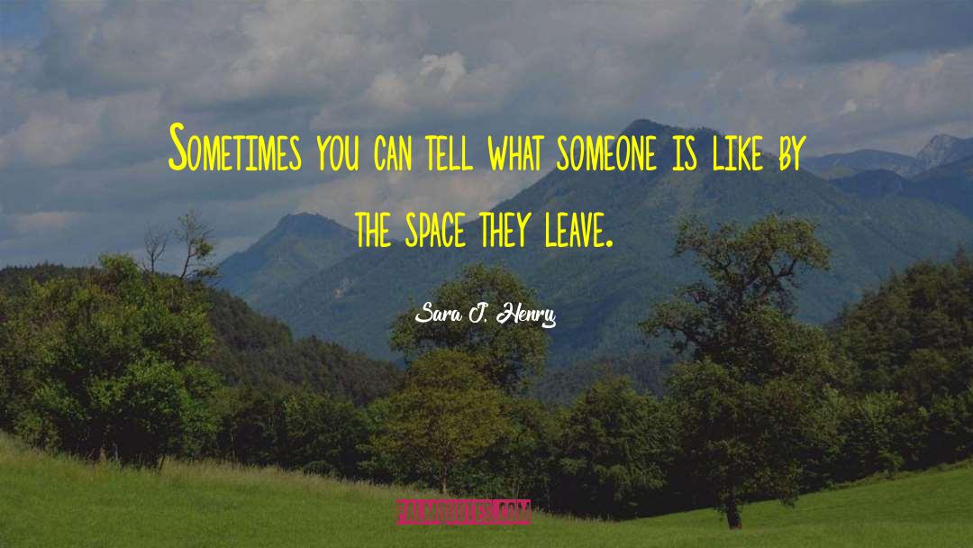 Sara J. Henry Quotes: Sometimes you can tell what