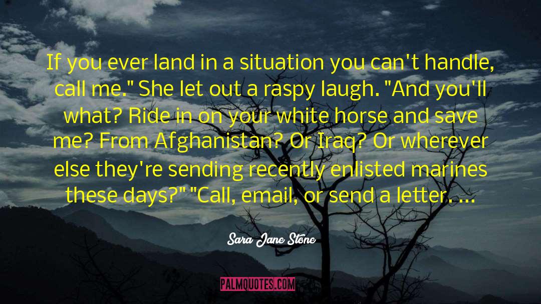 Sara Jane Stone Quotes: If you ever land in