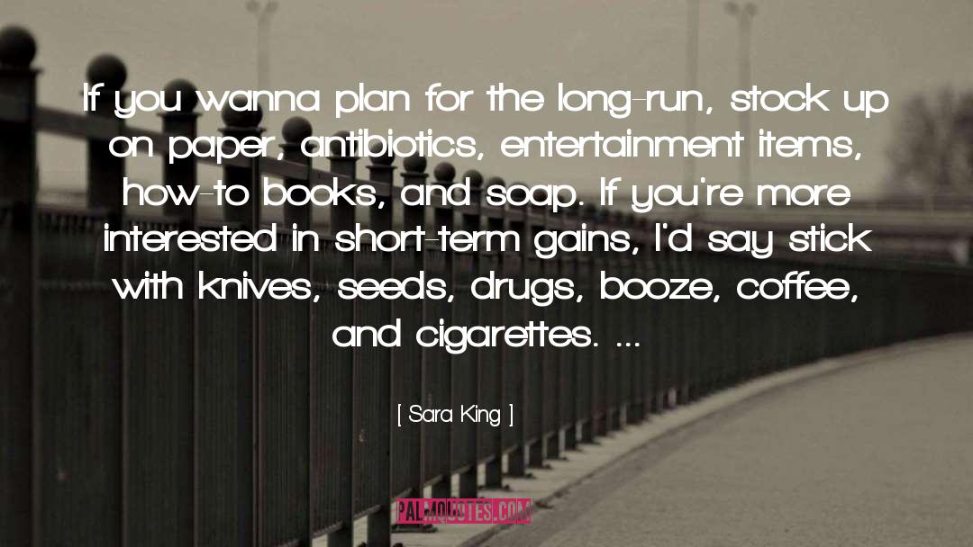 Sara King Quotes: If you wanna plan for