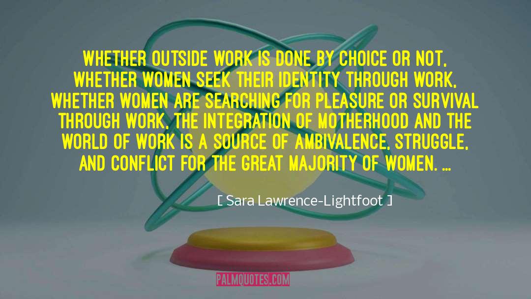 Sara Lawrence-Lightfoot Quotes: Whether outside work is done