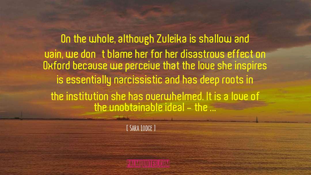 Sara Lodge Quotes: On the whole, although Zuleika