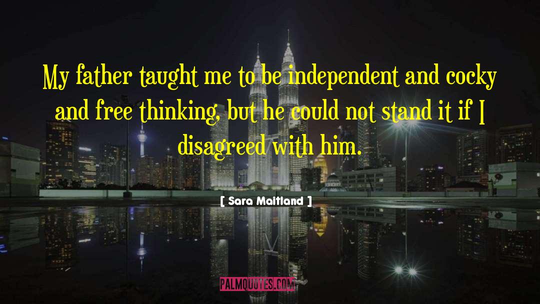 Sara Maitland Quotes: My father taught me to