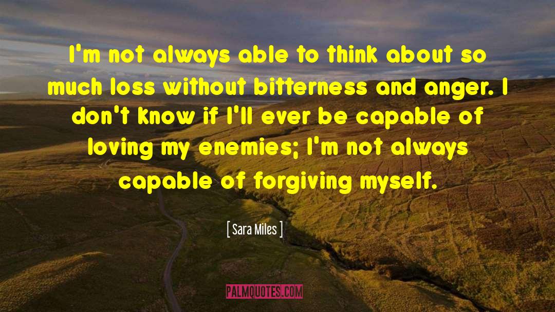 Sara Miles Quotes: I'm not always able to