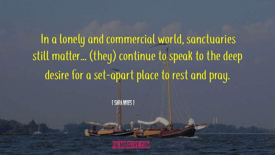 Sara Miles Quotes: In a lonely and commercial