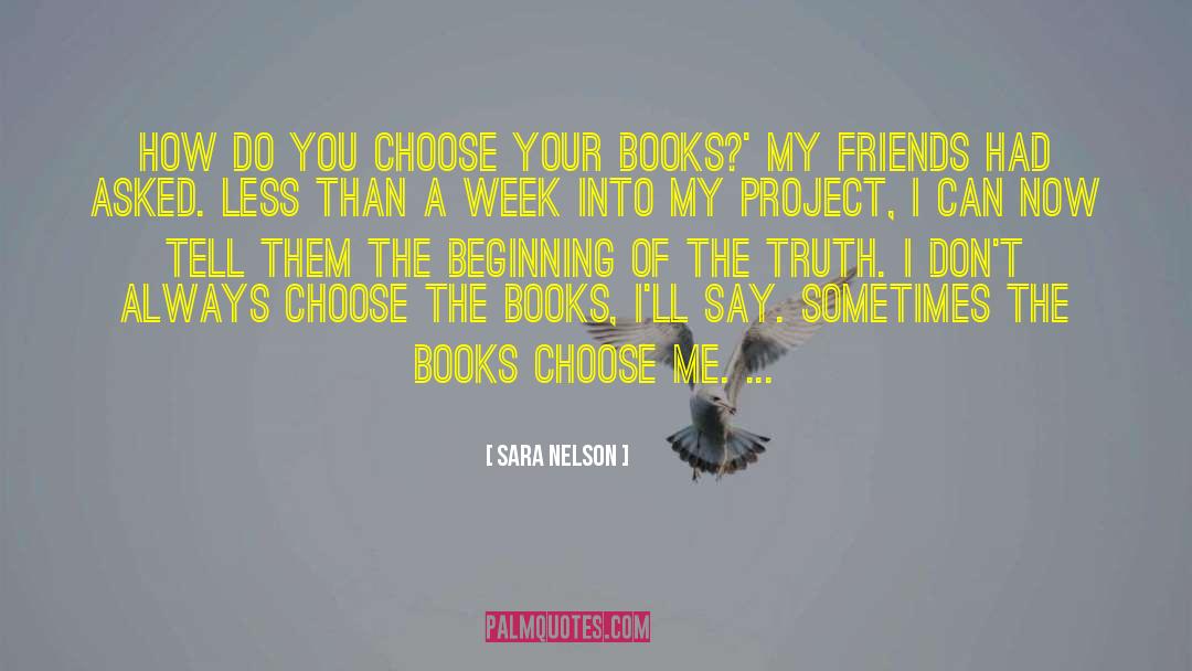 Sara Nelson Quotes: How do you choose your