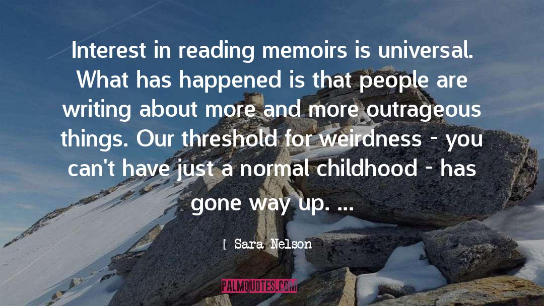 Sara Nelson Quotes: Interest in reading memoirs is