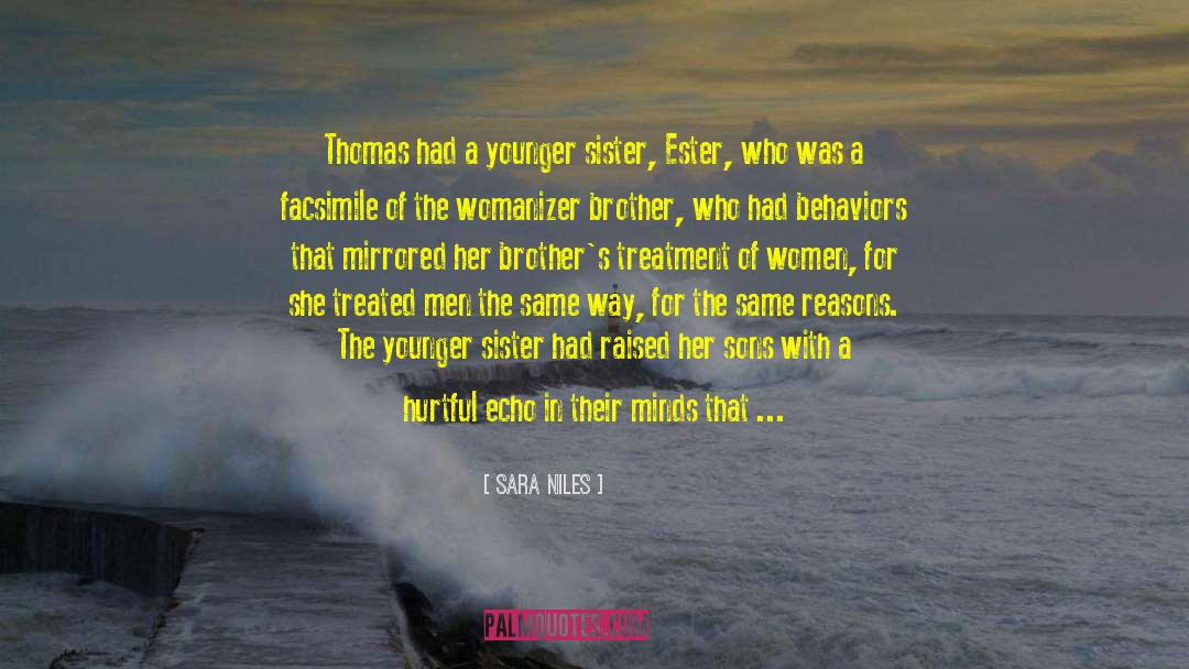Sara Niles Quotes: Thomas had a younger sister,