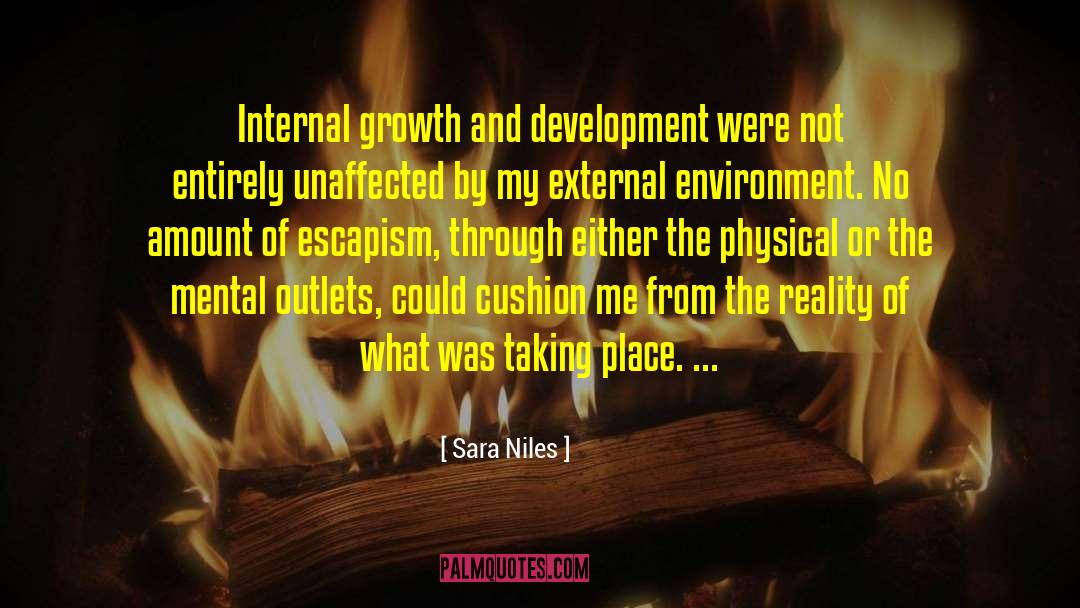 Sara Niles Quotes: Internal growth and development were