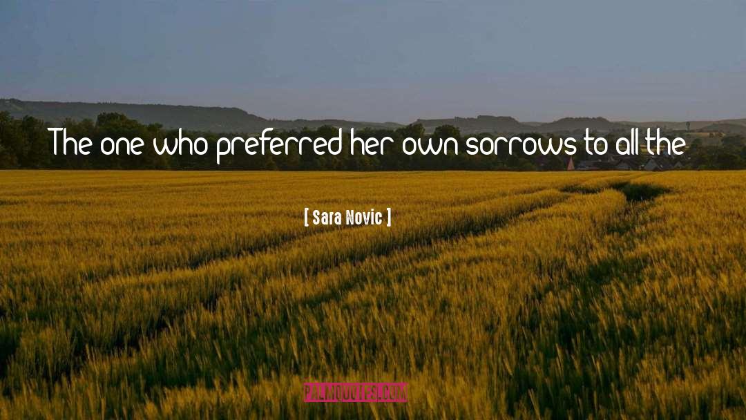 Sara Novic Quotes: The one who preferred her