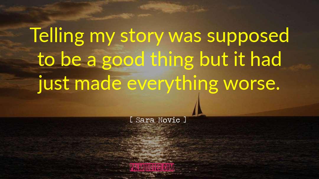 Sara Novic Quotes: Telling my story was supposed