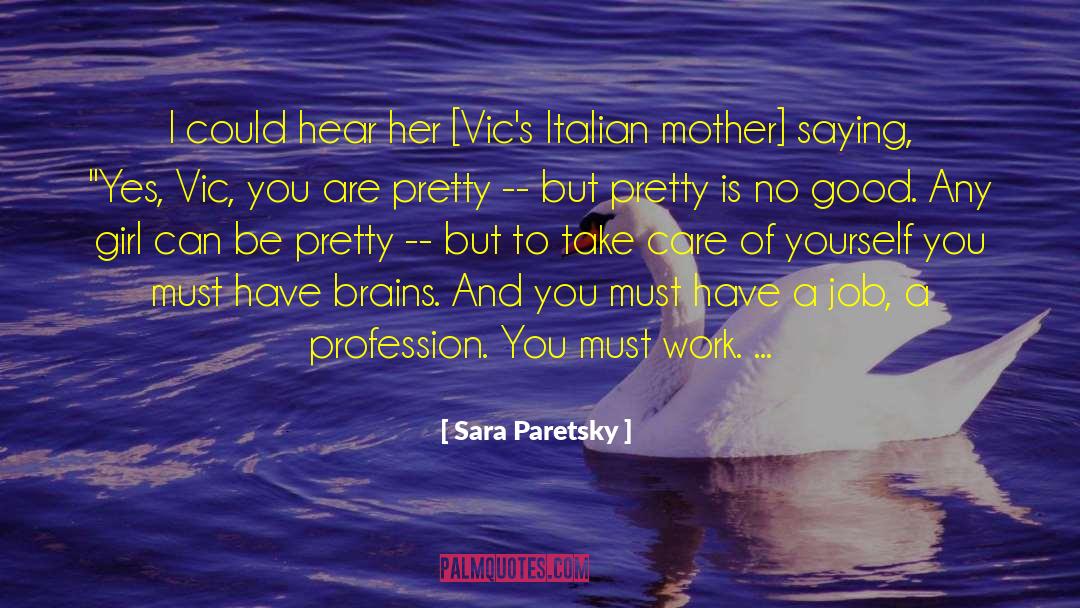 Sara Paretsky Quotes: I could hear her [Vic's