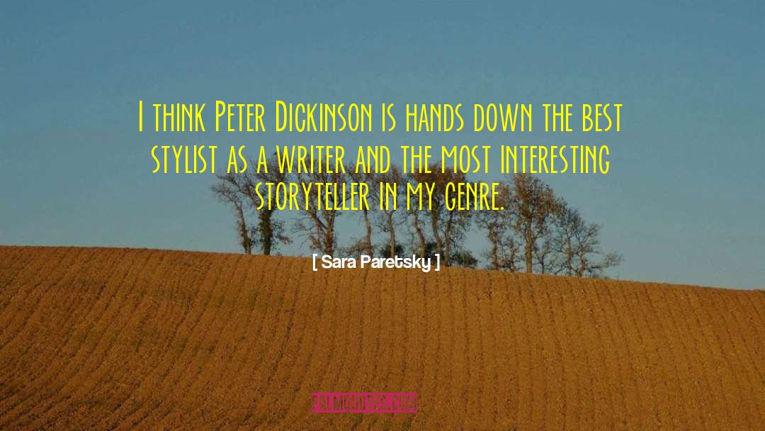 Sara Paretsky Quotes: I think Peter Dickinson is