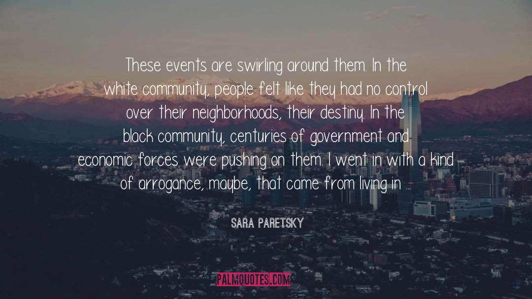 Sara Paretsky Quotes: These events are swirling around